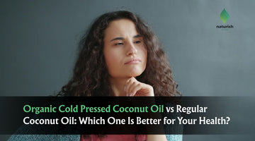 Organic Cold Pressed Coconut Oil vs Regular Coconut Oil: Which One Is Better for Your Health?