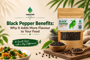 Black Pepper Benefits: Why It Adds More Flavour to Your Food