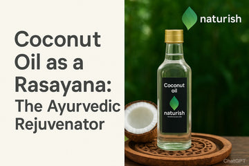 Coconut Oil as a Rasayana The Ayurvedic Rejuvenator