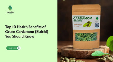 Top 10 Health Benefits of Green Cardamom (Elaichi) You Should Know